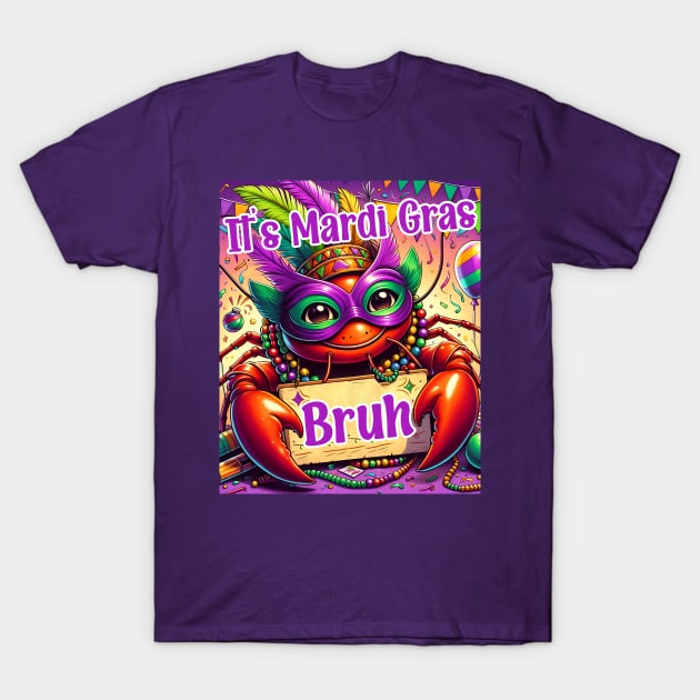 It's Mardi Gras Bruh Crawfish Carnival Happy Mardi Gras 2024 T-Shirt by click2print